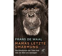 Frans de Waal C Mamas letzte Umarmung: Die Emotionen der Tiere und (Tapa blanda)