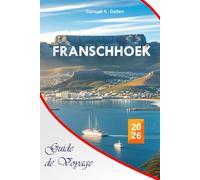 Franschhoek Guide de voyage 2026: Explorez les principales attractions de l'Afrique du Sud, les vignobles pittoresques, la culture riche, les joyaux cachés, la cuisine et les aventures