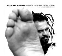 Franti, Michael - Songs From the Front Porch: An Acoustic Collection by Franti, Michael [Music CD]