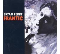 Frantic by Bryan Ferry (2002-07-02)