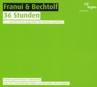 Franui & Bechtolf : 36 Stunden.