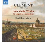Franz Clement Franz Clement: Solo Violin Works: 12 Caprices/Variations (CD)