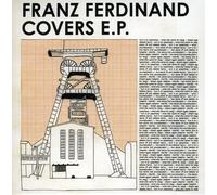 Franz Ferdinand - Franz Ferdinand Covers E.P.