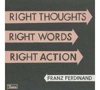 Franz Ferdinand – Right Thoughts, Right Words, Right Action – Domino