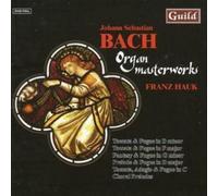 Hauk,Franz - Johann Sebastian Bach: Organ Masterworks