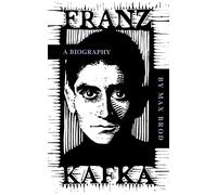 Franz Kafka: A Biography
