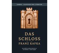Franz Kafka - Das Schloss: LesBar - weil Klassiker nicht kompliziert sein müssen (LesBar - neu erzählt in moderner Sprache)