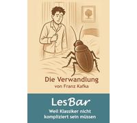 Franz Kafka - die Verwandlung: LesBar - weil Klassiker nicht kompliziert sein müssen