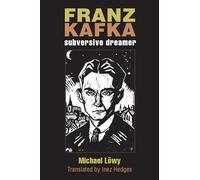 Franz Kafka: Subversive Dreamer (Michigan Studies in Comparative Jewish Cultures)