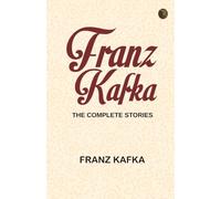 Franz Kafka The Complete Stories