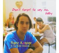Franz Kasper - Don't Forget to Say No, B