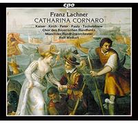 Franz Lachner : Catharina Cornaro, opéra. Kaiser, Kirch, Peter, Pauly, Tschelebiew, Weikert.