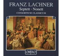 Franz Lachner : Septuor et Nonnette. Consortium Classicum.