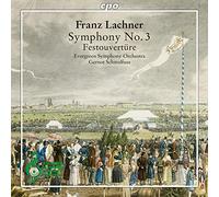 Franz Lachner : Symphonie n° 3 - Ouverture festive. Schmalfuss.