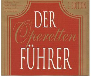 Franz Lehár, Carl Milöcker, Ralph Bernarsky - Der Operettenführer - 2. Edition - 2 CDs: Die lustige Witwe, Der Graf von Luxemburg, Im weißen Rößl