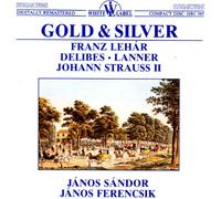 Franz Lehar - Gold and Silver: Lehar, Delibes, Lanner, Johann Strauss II (UK Import)
