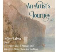 An Artist's Journey. Musique pour piano de Liszt et Wagner. LaDeur.