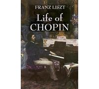 Franz liszt: life of chopin biographie (Dover Books on Music: Composers)