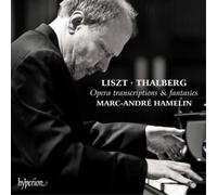 Liszt, Thalberg : Transcriptions et fantaisies d'opéras pour piano. Hamelin.