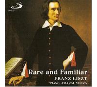 Franz Liszt - Rare & Familiar