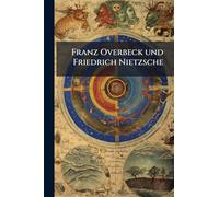 Franz Overbeck und Friedrich Nietzsche