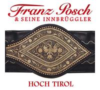 Franz Posch & Seine Innbrüggler - Hoch Tirol; Traditionelle Volksmusik