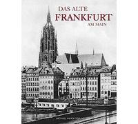 Franz Rittweger Carl Friedrich Fay Das alte Frankfurt am Main (Tapa dura)