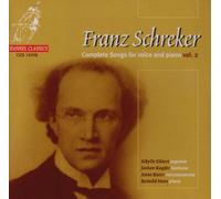 Franz Schreker: Complete Songs for Voice & Piano, Vol. 2
