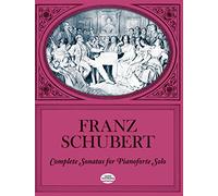 Franz schubert : complete sonatas for pianoforte solo - piano (Dover Classical Piano Music)