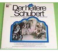 Franz Schubert - Der Heitere Schubert • Meisterwerke Des Musikalischen Humors „Eine Schubertiade“