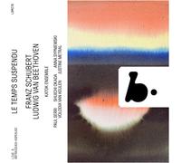 Le Temps Suspendu : Beethoven & Schubert