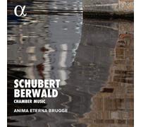 Anima Eterna Brugge – Schubert y Berwald: Música de cámara – Alpha