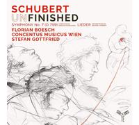 Concentus Musicus Wien, Stefan Gottfried, Florian - Schubert (un)Finished: Symphony No.7 in B-Flat Maj