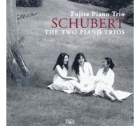 Franz Schubert - The Two Piano Trios