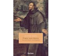 Franz von Assisi. Der sanfte Rebell - eine Biographie: Leben und Erbe des Heiligen Franziskus: 20840