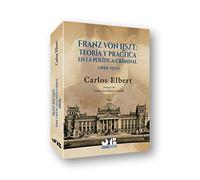 Franz Von Liszt: teoría y práctica en la política-criminal (BOSCH)