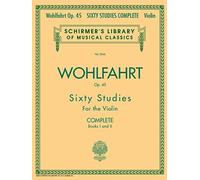 Franz wohlfahrt: 60 studies op.45 - complete edition: Books 1 and 2: 2046 (Schirmer's Library of Musical Classics)
