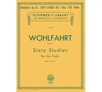 Franz wohlfahrt: sixty studies for solo violin op.45 book 1 nos.1-30: 838 (Schirmer's Library of Musical Classics)