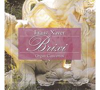 FRANZ XAVER BRIXI : ORGAN CONCERTOS - IVAN SOKOL, WARCHAL