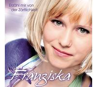 Franziska - Erzaehl'mir Von Der Zaert