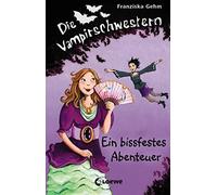 Franziska Gehm Die Vampirschwestern (Band 2) - Ein bissfestes Abent (Tapa dura)