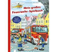 Franziska Jaeke Mein großes Feuerwehr-Spielbuch: Pappbilderbuch mi (Tapa blanda)