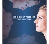 Franziska Kleinert - Alles Was Ich Seh'