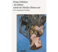 Franziska Leuth Am liebsten würde ich Marilyn Monroe sein: Eine au (Tapa blanda)