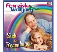 Franziska & Wolfgang - Sieh Den Regenbogen