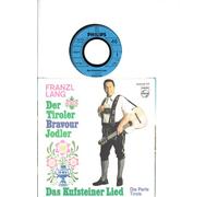 FRANZL LANG - Das Kufsteiner Lied / Die Perle Tirols / FRANZL LANG / Der Tiroler Bravour Jodler / Bildhülle PHILIPS # 384 536 PF Deutsche Pressung / 7" Vinyl Single Schallplatte