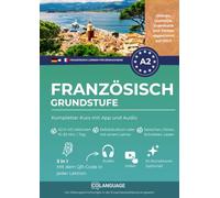 Französisch A2 lernen Grundstufe: Kompletter Kurs mit App und Audio: Französisch A2 lernen mit interaktiven Übungen, Audio- und Videomaterial sowie ... Perfekt für das DELF.: 2 (FLE)