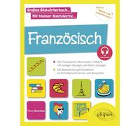 Französisch Fremdsprache in Bildern mit spielerischen Aufgaben: Den Grundwortschatz lernen und wiederholen. A1