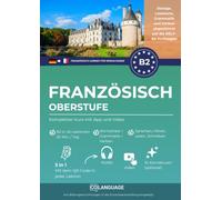 Französisch lernen B2 Oberstufe. Kompletter Kurs mit App und Video: Französisch auf B2-Niveau lernen mit Dialogen, Grammatik, Übungen und Audio. Ideal für Selbststudium und DELF-Vorbereitung: 4 (FLE)
