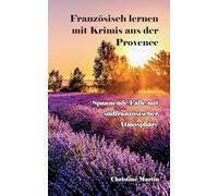 Französisch lernen mit Krimis aus der Provence: Spannende Fälle mit südfranzösischer Atmosphäre: 2